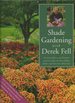 Shade Gardening With Derek Fell: Practical Advice and Personal Favorites From the Best-Selling Author and Television Show Host