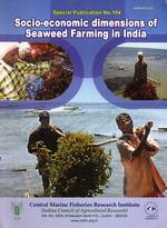 Socio-Economic Dimensions of Seaweed Farming in India (Special Publication, 104)