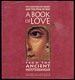 The Sweetness of Honey and the Sting of Bees a Book of Love From the Ancient Mediterranean