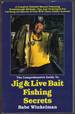 Jig and Live Bait Fishing Secrets (the Comprehensive Guide Ser. )