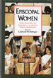 Episcopal Women: Gender, Spirituality, and Commitment in an American Mainline Denomination