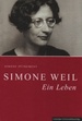 Simone Weil-Ein Leben [Gebundene Ausgabe] Simone Petrement (Autor), Ellen D. Fischer (bersetzer)
