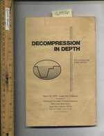 Decompression in Depth: the Proceedings of the Seminar: March 10 1979 Santa Ana California: Sponsored By Professional Association of Diving Instructors