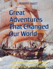 Great Adventures That Changed Our World: the World's Great Explorers Their Triumphs and Tragedies