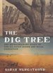 The Dig Tree: the Extraordinary Story of the Burke and Wills Expedition