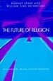 Future of Religion: Secularization, Revival and Cult Formation