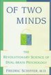 Of Two Minds: the Revolutionary Science of Dual-Brain Psychology