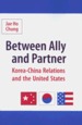 Between Ally and Partner: Korea-China Relations and the United States