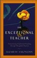 The Exceptional Teacher Transforming Traditional Teaching Through Thoughtful Practice