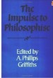 Impulse to Philosophise (Royal Institute of Philosophy Supplements)