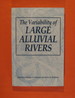 The Variability of Large Alluvial Rivers