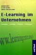 E-Learning Im Unternehmen. Grundlagen-Strategien-Methoden-Technolog [Gebundene Ausgabe] Andrea Back (Autor), Oliver Bendel (Autor), Daniel Stoller-Schai (Autor)