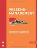 Wissensmanagement: Grundlagen, Methoden Und Technische Untersttzung Von Franz Lehner