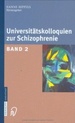 Universittskolloquien Zur Schizophrenie 2: Band 2 [Gebundene Ausgabe] Hanns Hippius (Autor) Schizophreniekolloquien Klinik Psychiatriehistorisch Medizin Klinische Fcher Schizophrenie Universitt Heidelberg Rostock Bonn Ulm Mnster Wrzburg Kiel...