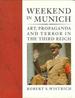 Weekend in Munich: Art, Propaganda, and Terror in the Third Reich