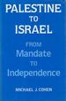 Palestine to Israel: From Mandate to Independence