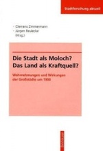 Die Stadt Als Moloch? Das Land Als Kraftquell? . Wahrnehmungen Und Wirkungen Der Grossstdte Um 1900 (Stadtforschung Aktuell) Von Clemens Zimmermann (Autor), Jrgen Reulecke (Autor) Um 1900 Wurde Die Grostadtentwicklung Zu Einem Der Wichtigsten...