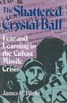 The Shattered Crystal Ball: Fear and Learning in the Cuban Missile Crisis