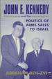 John F. Kennedy and the Politics of Arms Sales to Israel