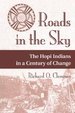 Roads in the Sky: the Hopi Indians in a Century of Change