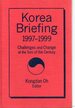 Korea Briefing 1997-1999: Challenges and Change at the Turn of the Century