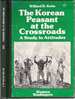 The Korean Peasant at the Crossroads a Study of Attitudes