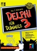 Delphi 3 Fr Dummies. Gegen Den Tglichen Frust Mit Delphi Von Neil J. Rubenking (Autor)