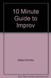 Ten Minute Guide to Improv