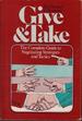 Give and Take: the Complete Guide to Negotiating Strategies and Tactics