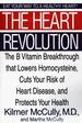 "the Heart Revolution: the B Vitamin Breakthrough That Lowers Homocysteine, Cuts Your Risk of Heart Disease, and Protects Your Health."
