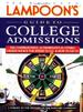 "the Harvard Lampoon's Guide to College Admissions: the Comprehensive, Authoritative, and Utterly Useless Source for Where to Go and How to Get in."