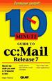 10 Minute Guide to Cc: Mail Release 7.