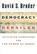 Democracy Derailed: the Initiative Movement and the Power of Money
