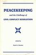 Peacekeeping and the Challenge of Civil Conflict Resolution: Proceedings of the Sixth Annual Conflict Studies Conference, University of New Brunswick, September 1992