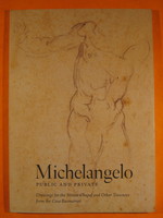 Michelangelo: Public and Private Drawings for the Sistine Chapel and Other Treasures