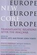 Old Europe, New Europe, Core Europe: Transatlantic Relations After the Iraq War