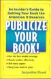 Publicize Your Book! : an Insider's Guide to Getting Your Book the Attention It Deserves