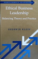 Ethical Business Leadership: Balancing Theory and Practice