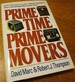 Prime Time, Prime Movers: From I Love Lucy to L.A. Law--America's Greatest TV Shows and the People Who Created Them