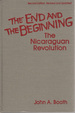 The End and the Beginning: the Nicaraguan Revolution Second Edition Revised and Updated