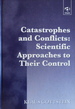 Catastrophes and Conflicts: Scientific Approaches to Their Control