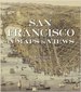 San Francisco in Maps and Views