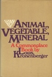 Animal, Vegetable, Mineral