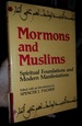 Mormons and Muslims: Spiritual Foundations and Modern Manifestations