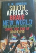 South Africa's Brave New World: the Beloved Country Since the End of Apartheid