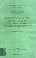 Pagan Peoples of the Central Area of Northern Nigeria (The Butawa, Warjawa, etc. of the Bauchi-Kano Borderland. The Kurama etc., the Katab Group, the Kadara etc. of Zaria Province) (Ethnographic Survey of Africa, Western Africa, Part 12)