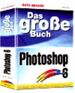 Das Groe Buch Photoshop 6 (Gebundene Ausgabe) Von Michael Gradias