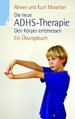 Die Neue Adhs-Therapie: Den Krper Entstressen-Ein bungsbuch Von Kurt Mosetter Reiner Mosetter