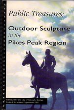Public Treasures: Outdoor Sculpture in the Pikes Peak Region