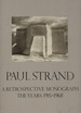 Paul Strand: a retrospective monograph. 1915-1968